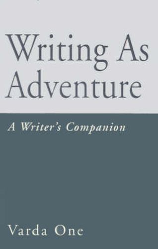 Cover image for Writing as Adventure: A Writer's Companion