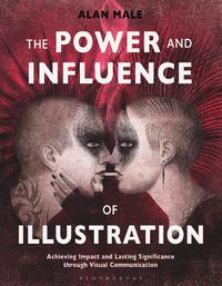 Cover image for The Power and Influence of Illustration: Achieving Impact and Lasting Significance through Visual Communication