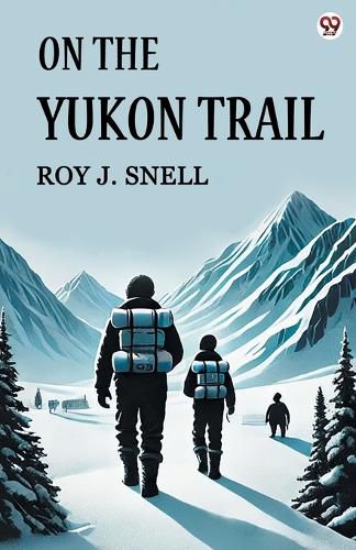 Cover image for On The Yukon Trail