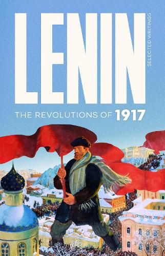 Cover image for Lenin Selected Writings: The Revolutions of 1917