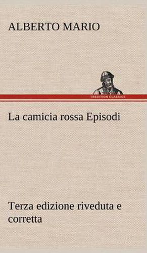 Cover image for La camicia rossa Episodi - Terza edizione riveduta e corretta