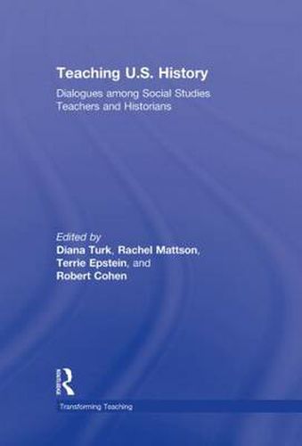 Teaching U.S. History: Dialogues Among Social Studies Teachers and Historians