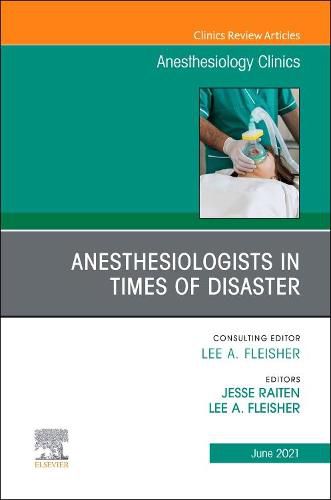 Cover image for Anesthesiologists in Time of Disaster, an Issue of Anesthesiology Clinics