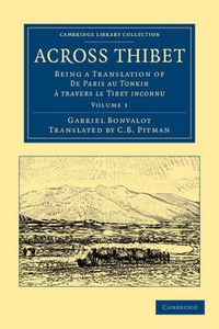 Cover image for Across Thibet: Being a Translation of De Paris au Tonkin a travers le Tibet inconnu