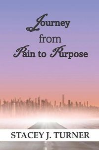 Cover image for Journey from Pain to Purpose