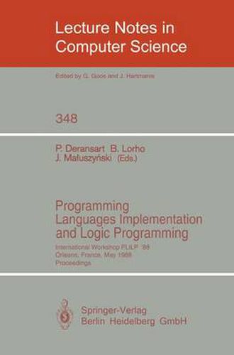 Programming Languages Implementation and Logic Programming: International Workshop PLILP '88, Orleans, France, May 16-18, 1988. Proceedings