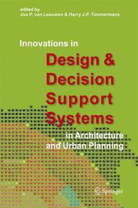 Cover image for Innovations in Design & Decision Support Systems in Architecture and Urban Planning