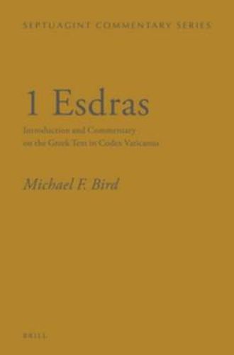 1 Esdras: Introduction and Commentary on the Greek Text in Codex Vaticanus