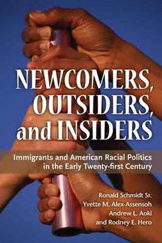 Cover image for Newcomers, Outsiders, and Insiders: Immigrants and American Racial Politics in the Early Twenty-first Century