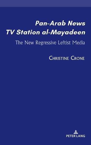 Cover image for Pan-Arab News TV Station al-Mayadeen: The New Regressive Leftist Media