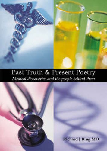 Cover image for Past Truth & Present Poetry: Medical Discoveries & the People Behind Them