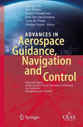 Cover image for Advances in Aerospace Guidance, Navigation and Control: Selected Papers of the Second CEAS Specialist Conference on Guidance, Navigation and Control