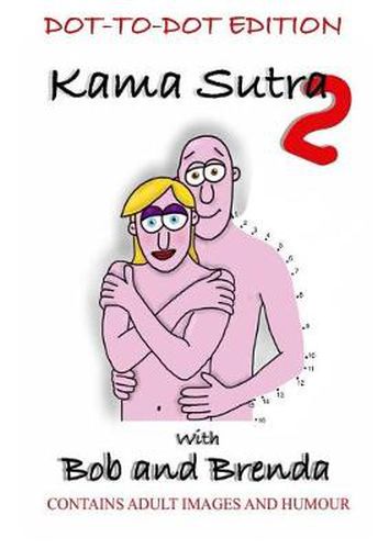 Cover image for Kama Sutra 2 with Bob and Brenda - Dot to Dot Version