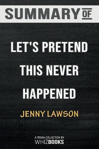 Cover image for Summary of Let's Pretend This Never Happened: A Mostly True Memoir: Trivia/Quiz for Fans