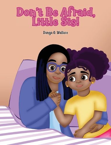 Cover image for Don't Be Afraid, Little Sis!