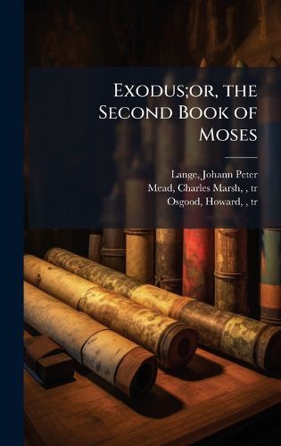 Cover image for Exodus;or, the Second Book of Moses