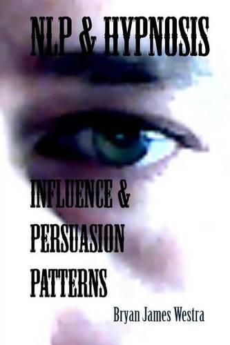 Cover image for NLP & Hypnosis Influence and Persuasion Patterns