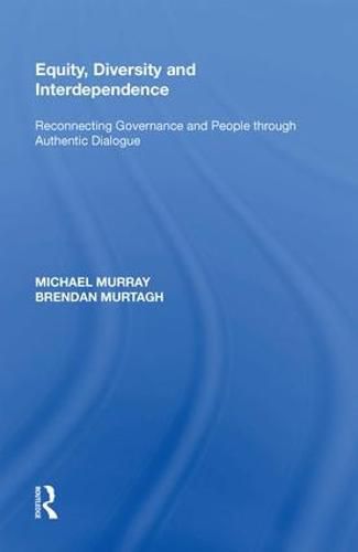 Cover image for Equity, Diversity and Interdependence: Reconnecting Governance and People through Authentic Dialogue