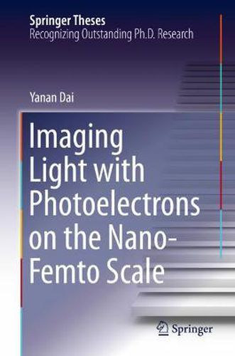 Cover image for Imaging Light with Photoelectrons on the Nano-Femto Scale