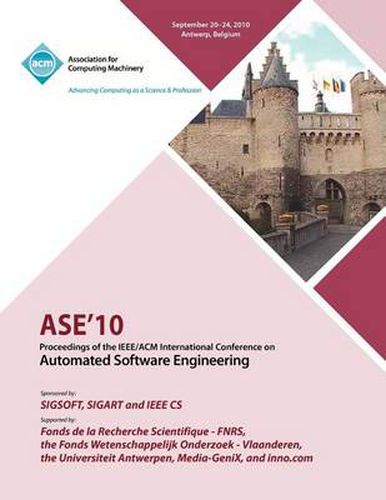 Cover image for ASE 10 Proceedings of the IEEE/ACM International Conference on Automated Software Engineering