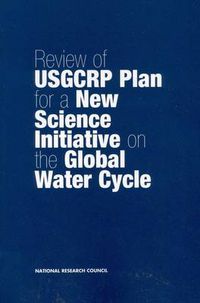 Cover image for Review of USGCRP Plan for a New Science Initiative on the Global Water Cycle