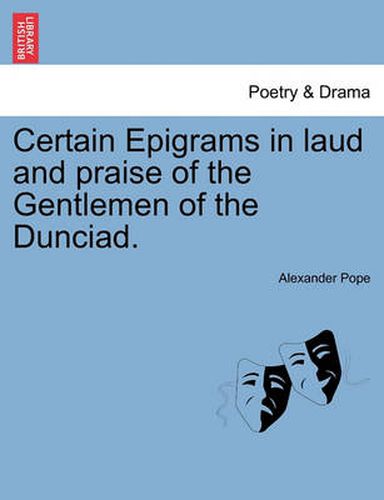 Cover image for Certain Epigrams in Laud and Praise of the Gentlemen of the Dunciad.