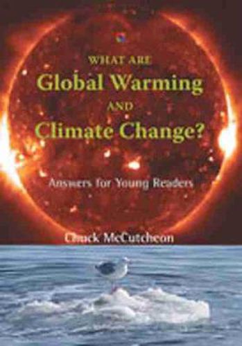 Cover image for What are Global Warming and Climate Change?: Answers for Young Readers