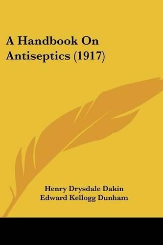 Cover image for A Handbook on Antiseptics (1917)