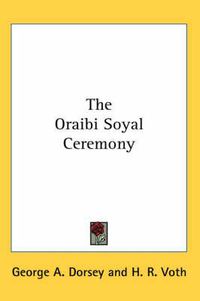 Cover image for The Oraibi Soyal Ceremony