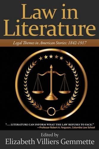 Cover image for Law in Literature: Legal Themes in American Stories: 1842-1917