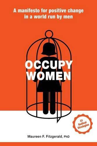 Occupy Women: A Manifesto for Positive Change in a World Run by Men