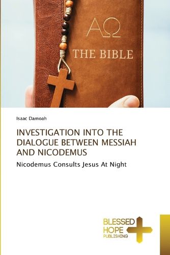 Cover image for Investigation Into the Dialogue Between Messiah and Nicodemus