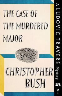 Cover image for The Case of the Murdered Major: A Ludovic Travers Mystery