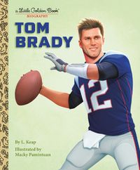 Cover image for Tom Brady: A Little Golden Book Biography