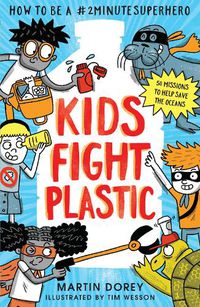 Cover image for Kids Fight Plastic: How to be a #2minutesuperhero