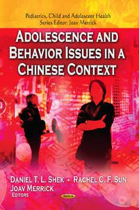 Cover image for Adolescence & Behavior Issues in a Chinese Context