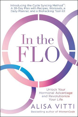 Cover image for In the Flo: Unlock Your Hormonal Advantage and Revolutionize Your Life