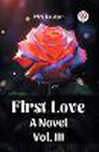 Cover image for First LoveA Novel Vol. III (Edition2023)