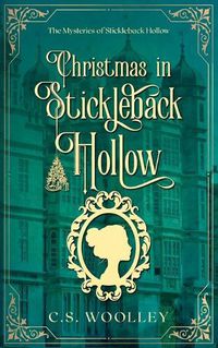 Cover image for Christmas in Stickleback Hollow: A British Victorian Cozy Mystery