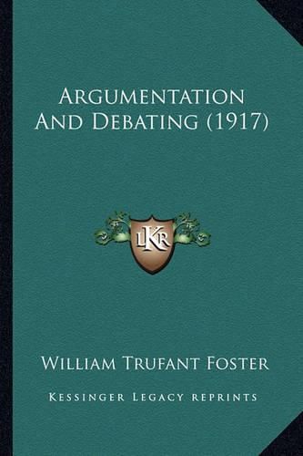 Cover image for Argumentation and Debating (1917)