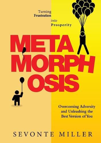 Cover image for Metamorphosis: Overcoming Adversity and Unleashing the Best Version of You