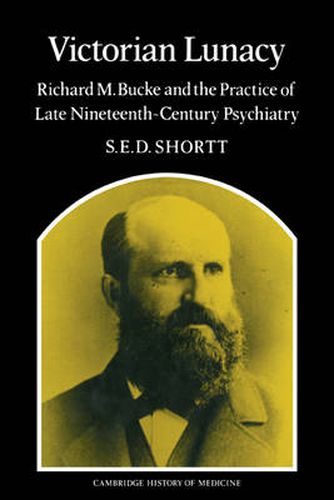 Cover image for Victorian Lunacy: Richard M. Bucke and the Practice of Late Nineteenth-Century Psychiatry