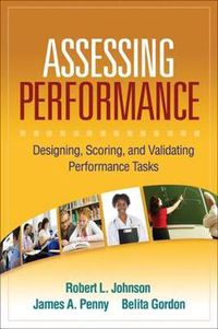 Cover image for Assessing Performance: Designing, Scoring, and Validating Performance Tasks