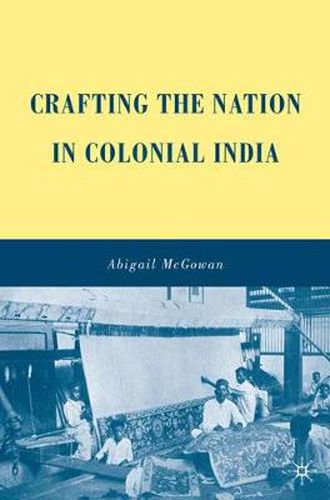 Cover image for Crafting the Nation in Colonial India