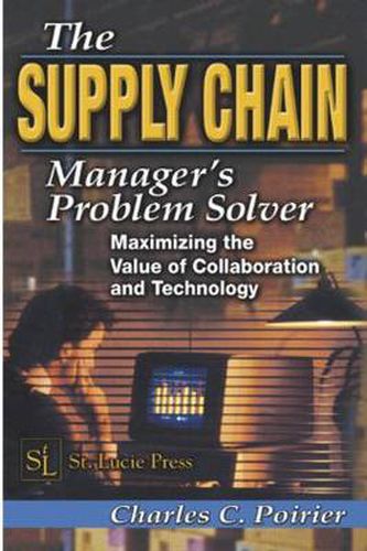 Cover image for The Supply Chain Manager's Problem-Solver: Maximizing the Value of Collaboration and Technology