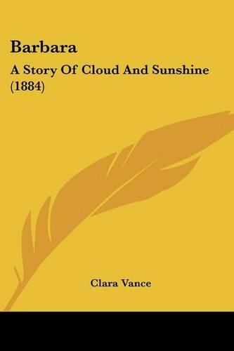 Cover image for Barbara: A Story of Cloud and Sunshine (1884)