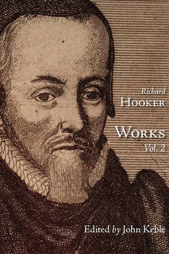 Cover image for The Works of That Judicious and Learned Divine Mr. Richard Hooker, Volume 2