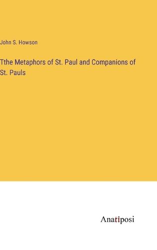 Cover image for Tthe Metaphors of St. Paul and Companions of St. Pauls