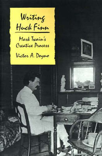 Cover image for Writing  Huck Finn: Mark Twain's Creative Process