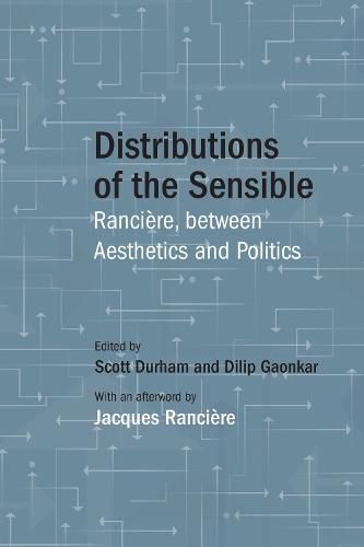 Distributions of the Sensible: Ranciere, between Aesthetics and Politics